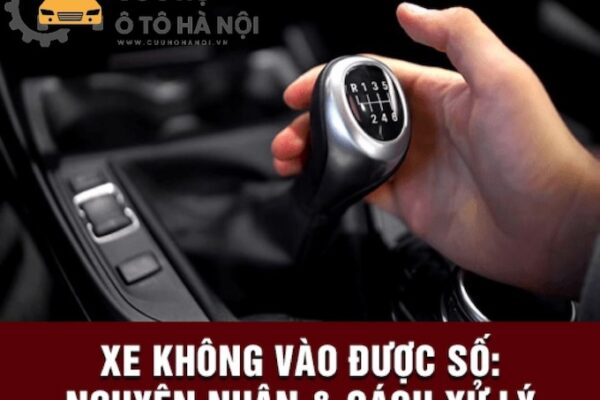 Nguyên nhân xe ô tô không vào được số và các khắc phục