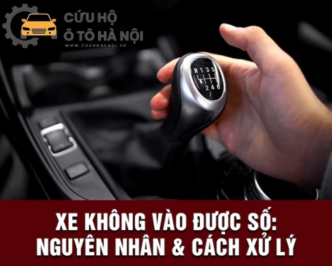 Nguyên nhân xe ô tô không vào được số và các khắc phục