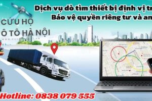 Dịch vụ dò tìm thiết bị định vị trên xe ô tô tại Hà Nội: Bảo vệ quyền riêng tư và an toàn