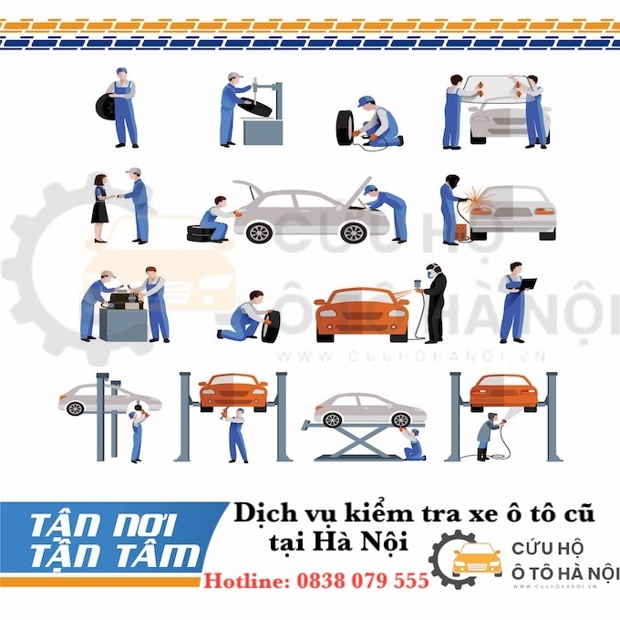 Dịch vụ kiểm tra xe ô tô cũ tại Hà Nội: Tầm quan trọng, lợi ích, sự lựa chọn tối ưu cho người mua xe